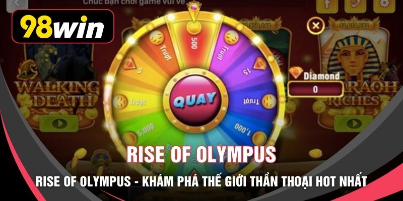 Rise of Olympus - Khám Phá Thế Giới Thần Thoại HOT Nhất